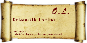 Ortancsik Larina névjegykártya